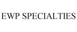 EWP SPECIALTIES trademark