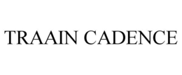 TRAAIN CADENCE trademark