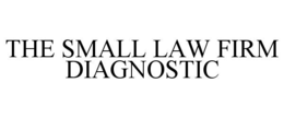 THE SMALL LAW FIRM DIAGNOSTIC trademark