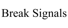 BREAK SIGNALS trademark