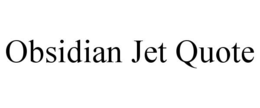 OBSIDIAN JET QUOTE trademark