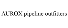 AUROX PIPELINE OUTFITTERS trademark