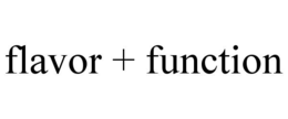 FLAVOR + FUNCTION trademark