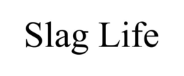 SLAG LIFE trademark
