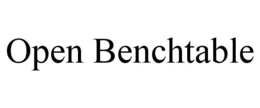 OPEN BENCHTABLE trademark