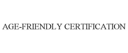 AGE-FRIENDLY CERTIFICATION trademark
