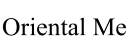 ORIENTAL ME trademark