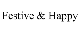 FESTIVE & HAPPY trademark