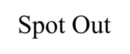 SPOT OUT trademark