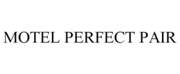 MOTEL PERFECT PAIR trademark