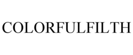 COLORFULFILTH trademark