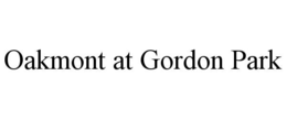 OAKMONT AT GORDON PARK trademark