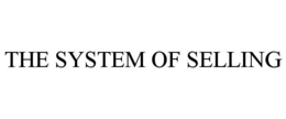 THE SYSTEM OF SELLING trademark
