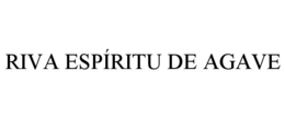 RIVA ESPÍRITU DE AGAVE trademark