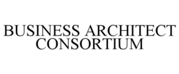 BUSINESS ARCHITECT CONSORTIUM trademark