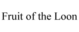 FRUIT OF THE LOON trademark