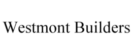 WESTMONT BUILDERS trademark