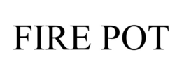 FIRE POT trademark