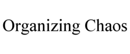 ORGANIZING CHAOS trademark