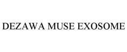 DEZAWA MUSE EXOSOME trademark