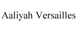 AALIYAH VERSAILLES trademark