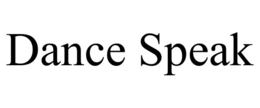DANCE SPEAK trademark