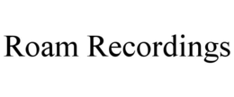 ROAM RECORDINGS trademark