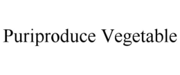 PURIPRODUCE VEGETABLE trademark