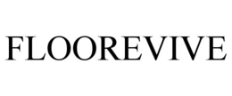 FLOOREVIVE trademark