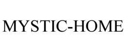 MYSTIC-HOME trademark