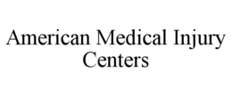 AMERICAN MEDICAL INJURY CENTERS trademark