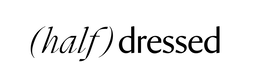 (HALF) DRESSED trademark