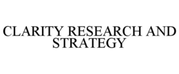 CLARITY RESEARCH AND STRATEGY trademark