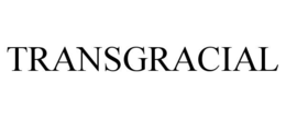 TRANSGRACIAL trademark
