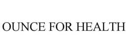 OUNCE FOR HEALTH trademark