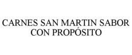 CARNES SAN MARTIN SABOR CON PROPÓSITO trademark