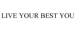 LIVE YOUR BEST YOU trademark