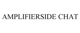 AMPLIFIERSIDE CHAT trademark
