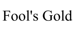 FOOL'S GOLD trademark