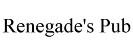 RENEGADE'S PUB trademark
