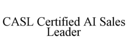 CASL CERTIFIED AI SALES LEADER trademark