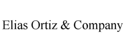 ELIAS ORTIZ & COMPANY trademark