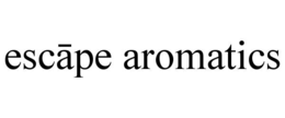 ESCĀPE AROMATICS trademark