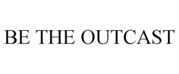 BE THE OUTCAST trademark
