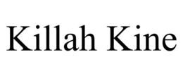 KILLAH KINE trademark