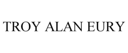 TROY ALAN EURY trademark
