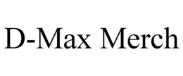 D-MAX MERCH trademark
