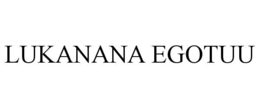 LUKANANA EGOTUU trademark