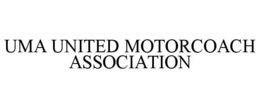 UMA UNITED MOTORCOACH ASSOCIATION trademark