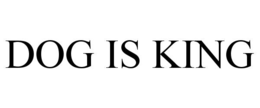DOG IS KING trademark